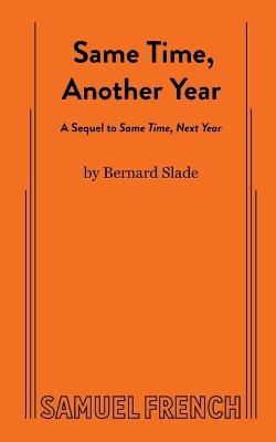 Same Time, Another Year - Bernard Slade - cover