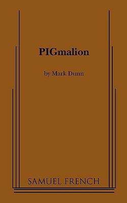 Pigmalion - Mark Dunn - cover