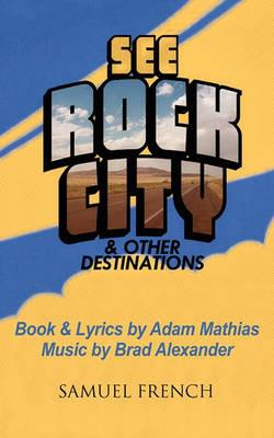 See Rock City & Other Destinations - Adam Mathias,Brad Alexander - cover