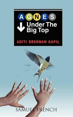 Agnes Under the Big Top - Aditi Brennan Kapil - cover