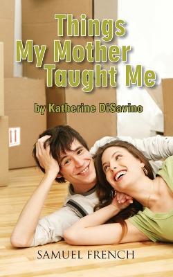 Things My Mother Taught Me - Katherine Disavino - cover