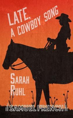 Late, A Cowboy Song - Sarah Ruhl - cover