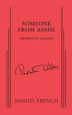 Someone From Assisi - Thornton Wilder - cover