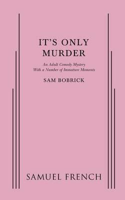 It's Only Murder - Sam Bobrick - cover