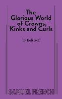 The Glorious World of Crowns, Kinks and Curls