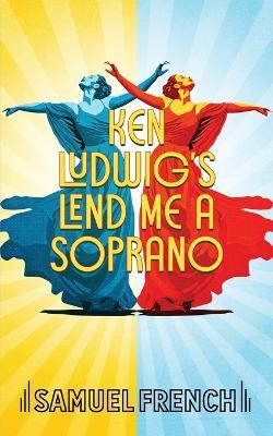 Lend Me A Soprano - Ken Ludwig - cover