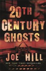 20th Century Ghosts: Featuring The Black Phone and other stories