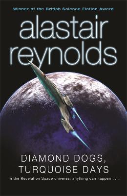 Diamond Dogs, Turquoise Days - Alastair Reynolds - cover