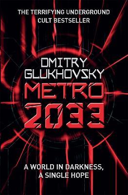 Metro 2033: The novels that inspired the bestselling games - Dmitry Glukhovsky - cover