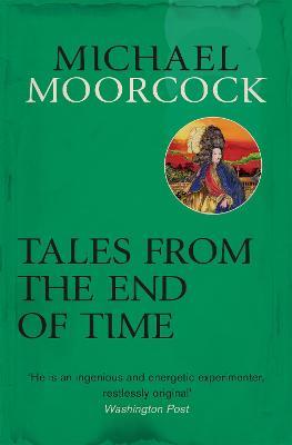Tales From the End of Time - Michael Moorcock - cover