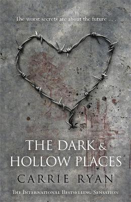 The Dark and Hollow Places - Carrie Ryan - cover