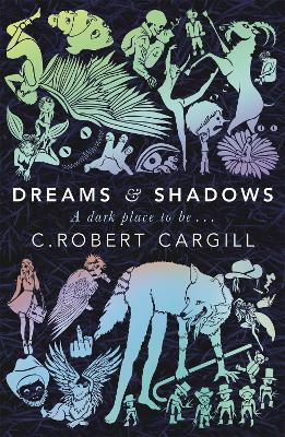 Dreams and Shadows - C. Robert Cargill - cover