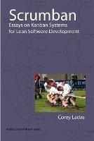 Scrumban - Essays on Kanban Systems for Lean Software Development - Corey Ladas - cover