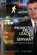 Promoted From Leader To Servant