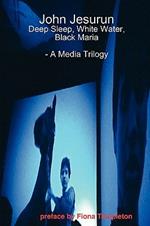 John Jesurun: A Media Trilogy