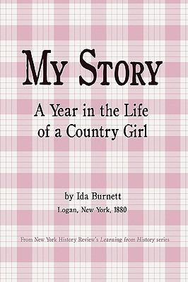 My Story - A Year in the Life of a Country Girl - Ida Burnett - cover