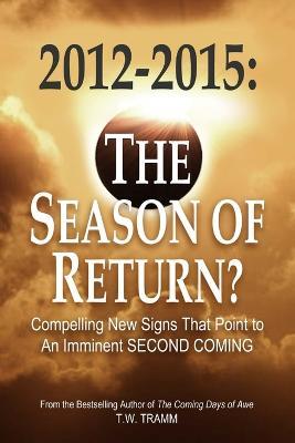2012-2015: The Season of Return? - T W Tramm - cover