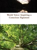 World Voice: Inspiring a Conscious Signature