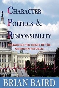 Character Politics and Responsibility - Brian Baird - cover