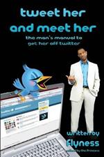 Tweet Her And Meet Her