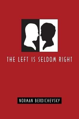 The Left Is Seldom Right - Norman Berdichevsky - cover