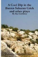 A Cool Dip in the Barren Saharan Crick and other plays - Kia Corthron - cover