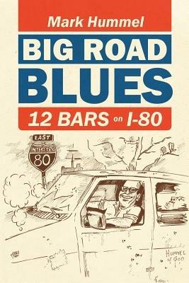 Big Road Blues-12 Bars on I-80 - Mark Hummel - cover
