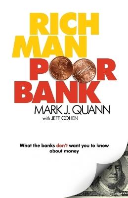 Rich Man Poor Bank - Mark J Quann - cover