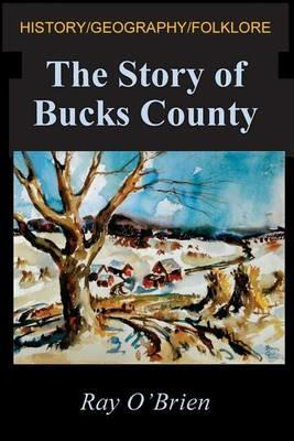 The Story of Bucks County - Ray O'Brien - cover