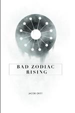 Bad Zodiac Rising