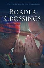 Border Crossings: It's Not What We Bring, But What We Leave Behind