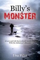 Billy's Monster: A Love and Life Surrendered Amidst War with the Alzheimer's Monster - Lisa Filler - cover