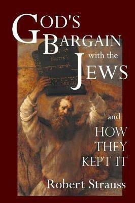 God's Bargain With The Jews - Robert Strauss - cover