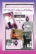 Boy Crazy at Barnard College: 1962-1964