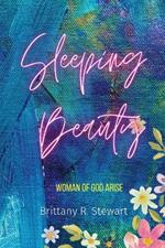 Sleeping Beauty...: Woman of God Arise