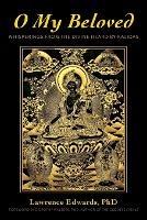 O My Beloved: Whisperings From The Divine Heard By Kalidas - Lawrence Edwards - cover