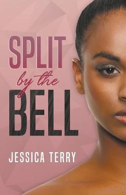 Split By the Bell - Jessica Terry - cover