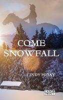 Come Snowfall: Large Print