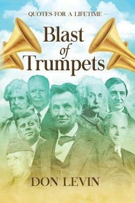 Blast of Trumpets: Quotes for a Lifetime - Don Levin - cover