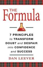 The Formula: 7 Principles to Transform Doubt and Despair into Confidence and Success