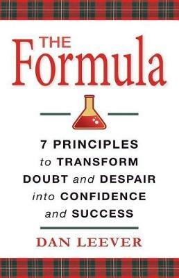 The Formula: 7 Principles to Transform Doubt and Despair into Confidence and Success - Dan Leever - cover