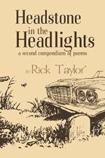 Headstone in the Headlights: A Second Compendium of Poems