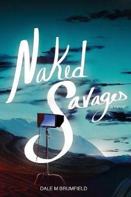 Naked Savages - Dale M Brumfield - cover