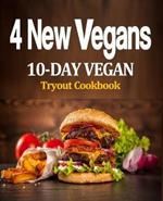 4 New Vegans: 10 Day Vegan Tryout Cookbook