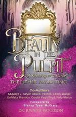 Beauty In The Pulpit: The Esther Anointing, a Blessing or a Curse?