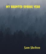 My Haunted School Year