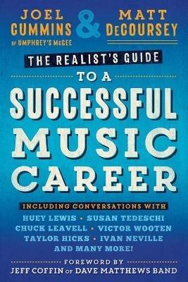 The Realist's Guide to a Successful Music Career - Cummins Joel,Decoursey Matt - cover