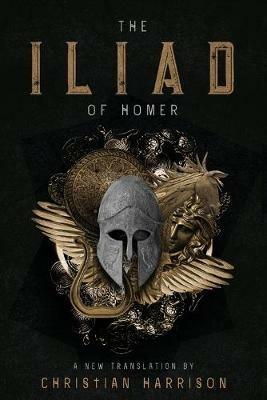 The Iliad of Homer - Christian Harrison - cover