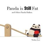 Panda is Still Fat: And Other Panda Haikus