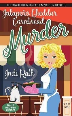 Jalapeno Cheddar Cornbread Murder - Jodi Rath - cover